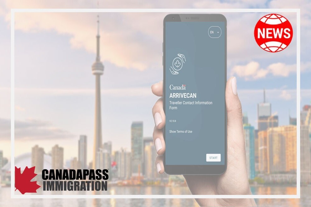 در حال حاضر مسافران به کانادا باید از برنامه ArriveCAN استفاده کنند